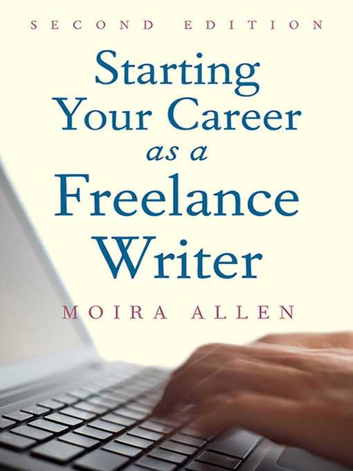 Title details for Starting Your Career as a Freelance Writer by Moira Anderson Allen - Available